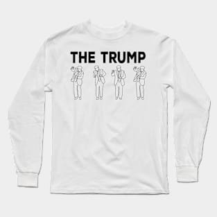 The Trump dance Long Sleeve T-Shirt